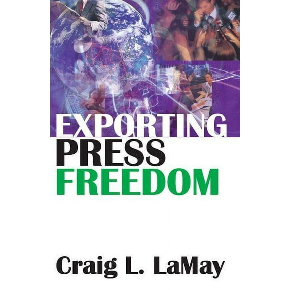 Exporting Press Freedom, (Paperback)