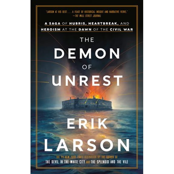 The Demon of Unrest: A Saga of Hubris, Heartbreak, and Heroism at the Dawn of the Civil War (Paperback)