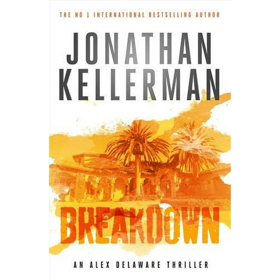 Breakdown (Alex Delaware series, Book 31) Jonathan Kellerman (Paperback)
