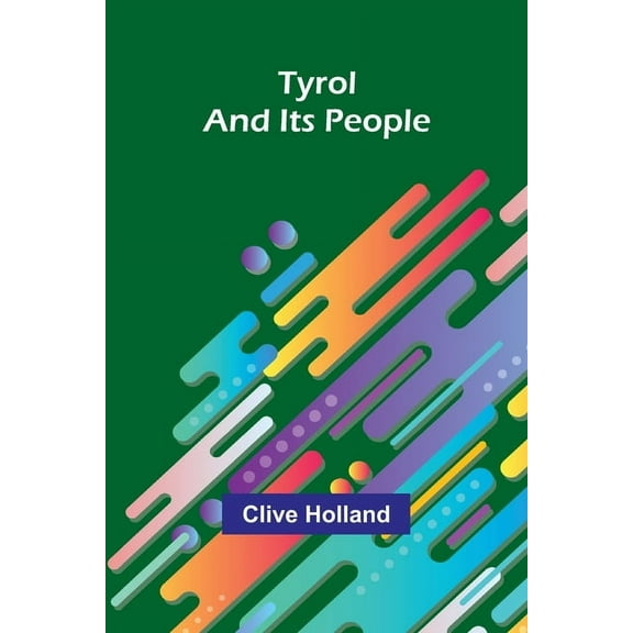 Tyrol and Its People, (Paperback)
