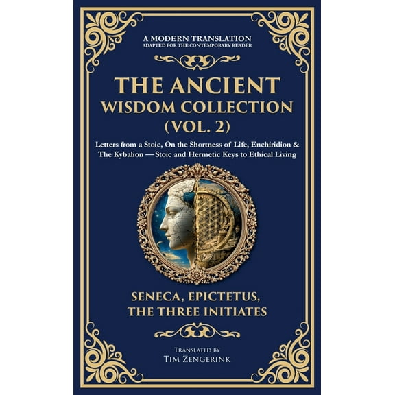 Library of Alexandria The Ancient Wisdom Collection (Vol. 2): Letters from a Stoic, On the Shortness of Life, Enchiridion & The Kybalion -, Book 396, (Hardcover)