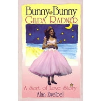 Applause Books Bunny Bunny: Gilda Radner: A Sort of Love Story, (Paperback)