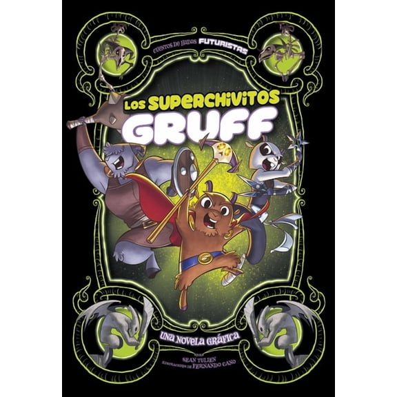 Cuentos de Hadas Futuristas Los Superchivitos Gruff: Una Novela Gráfica, (Paperback)