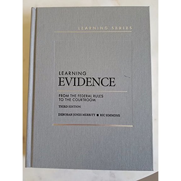 Pre-Owned Learning Evidence: From the Federal Rules to the Courtroom, 3d (Learning Series) (Hardcover) 1628101008 9781628101003