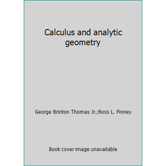 Pre-Owned Calculus and analytic geometry (Hardcover) 0201075407 9780201075403
