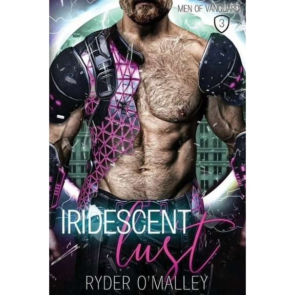 Men of Vanguard Iridescent Lust, Book 3, (Paperback)