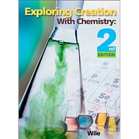 Exploring Creation With Chemistry by Jay Wile