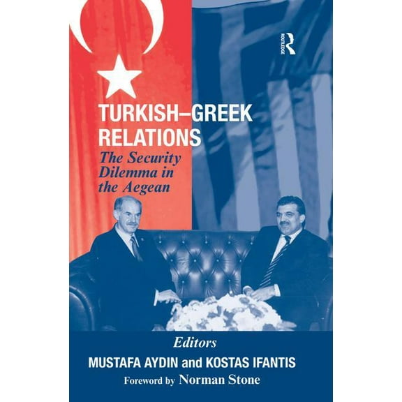 Turkish-Greek Relations: The Security Dilemma in the Aegean, (Paperback)