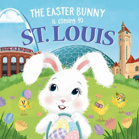 Easter Bunny Is Coming to: The Easter Bunny Is Coming to St. Louis (Hardcover)