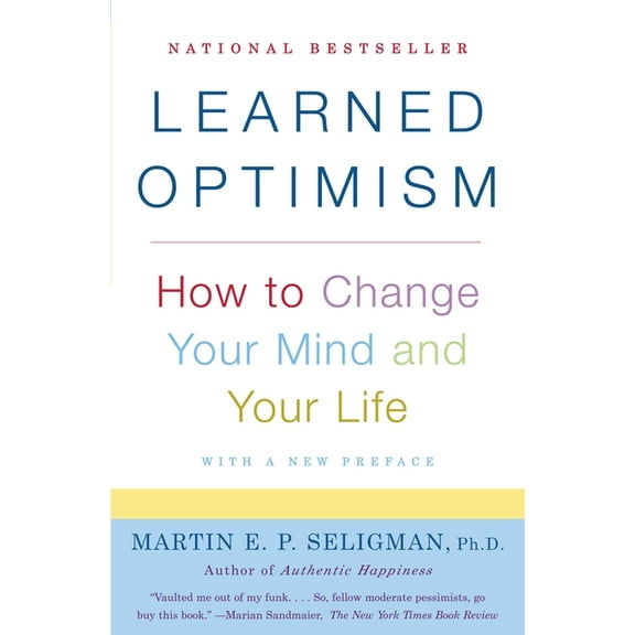 Learned Optimism: How to Change Your Mind and Your Life, (Paperback)