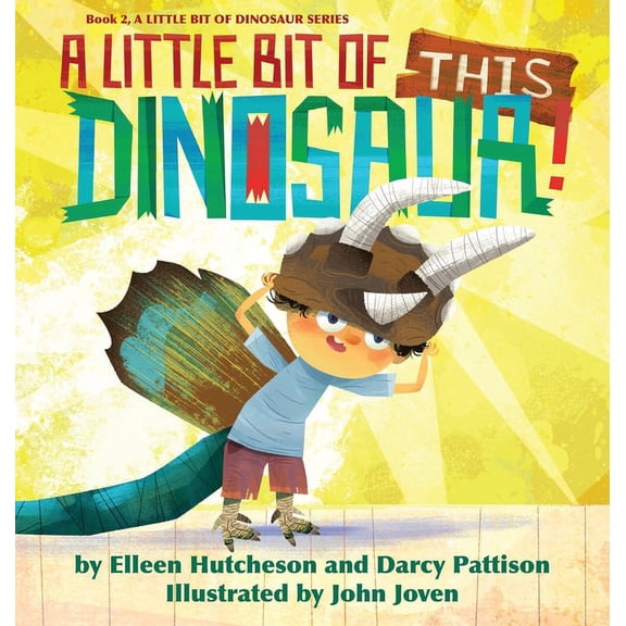 A Little Bit of Dinosaur A Little Bit of This Dinosaur!, Book 2, (Hardcover)