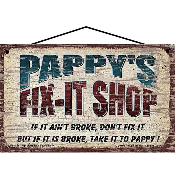 5x8 Pappy's Fix-It Shop Sign If It Ain't Broke Don't Fix It But If It Is Broke Take It To Pappy Vintage Style Hanging Wall Art for Garage or Workshop, Father's Day Gift for Grandpa or Grandfather