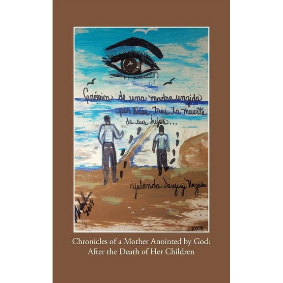 Chronicles of a Mother Anointed by God: After the Death of Her Children (Hardcover)