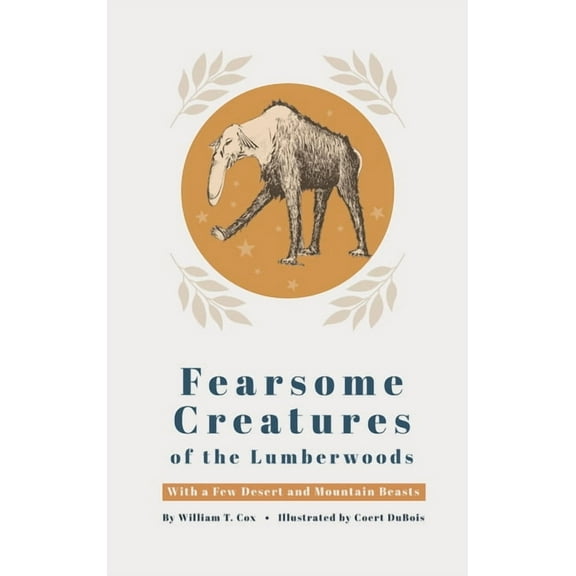 Fearsome Creatures of the Lumberwoods, (Hardcover)