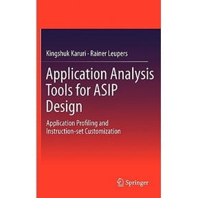 Pre-Owned Application Analysis Tools for Asip Design: Application Profiling and Instruction-Set Customization (Hardcover)