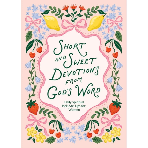 Short and Sweet Devotions from God's Word: Daily Spiritual Pick-Me-Ups for Women, (Paperback)