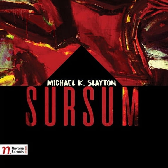 Slayton / Yarn / Wire / Atlantic Ensemble - Michael K. Slayton: Sursum - Music & Performance - CD