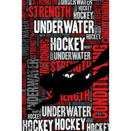 Underwater Hockey Strength and Conditioning Log: Underwater Hockey Workout Journal and Training Log and Diary for Player and Coach - Underwater Hockey