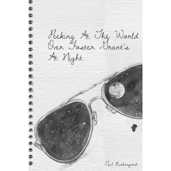 Peeking At The World Over Foster Grant's At Night, (Paperback)