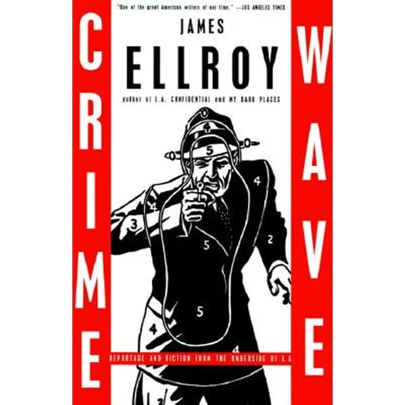 Pre-Owned Crime Wave: Reportage and Fiction from the Underside of L.A. (Paperback) 037570471X 9780375704710
