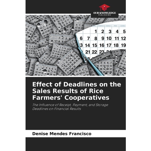 Effect of Deadlines on the Sales Results of Rice Farmers' Cooperatives, (Paperback)