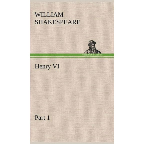 Henry VI Part 1, (Hardcover)