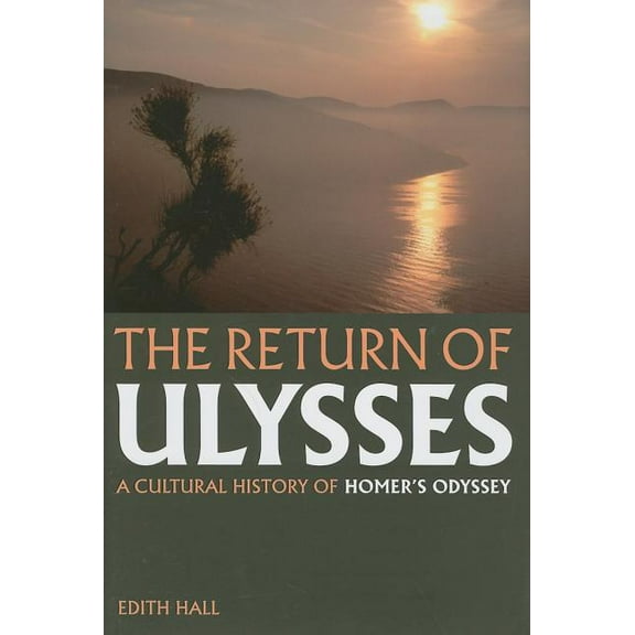 The Return of Ulysses : A Cultural History of Homer's Odyssey (Hardcover)