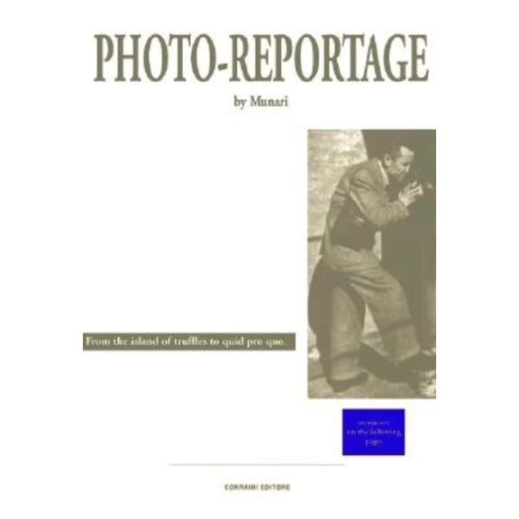 Bruno Munari: Photo-Reportage: From the Island of Truffles to the Kingdom of Misunderstandings, (Paperback)