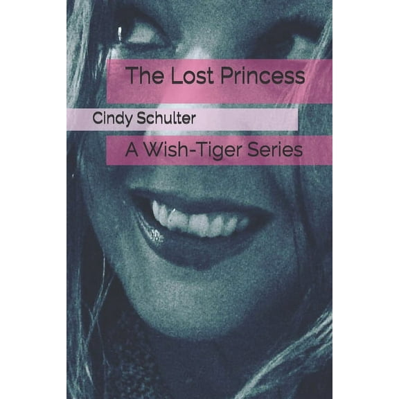 The Lost Princess : A Wish-Tiger Series (Paperback)