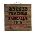 thumbnail image 1 of Science Teacher Basically I'm a Wizard - Decorative REAL WOOD Wall Art - Faux Pallet Look, 1 of 3