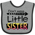thumbnail image 3 of Inktastic Don't Mess with My Little Sister Boys or Girls Baby Bib, 3 of 4