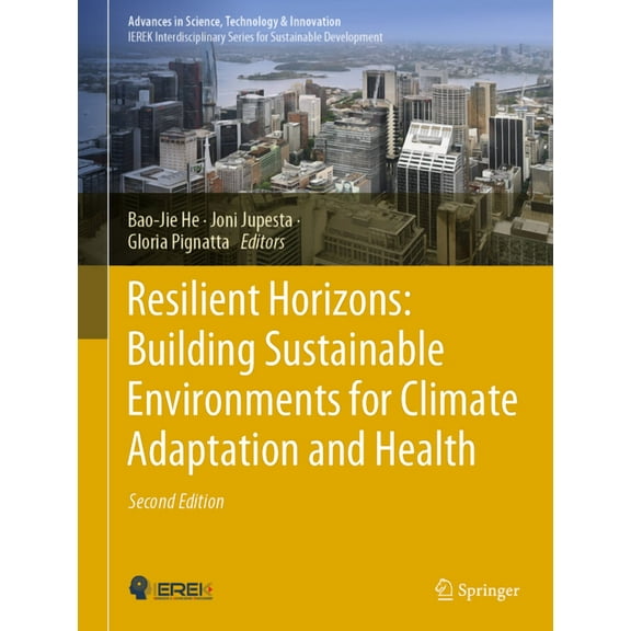 Advances in Science, Technology & Innova Resilient Horizons: Building Sustainable Environments for Climate Adaptation and Health, (Hardcover)