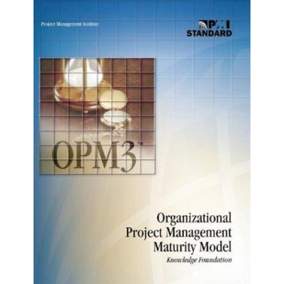 Pre-Owned Organizational Project Management Maturity Model Opm3 Knowledge Foundation (Paperback) 1930699085 9781930699083