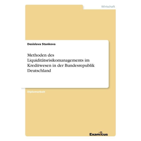 Methoden des LiquiditÃ¤tsrisikomanagements im Kreditwesen in der Bundesrepublik Deutschland, (Paperback)
