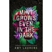 Mint Grows Even In The Dark, (Paperback)