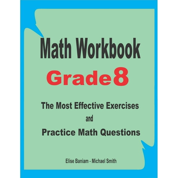 Math Workbook Grade 8: The Most Effective Exercises and Practice Math Questions (Paperback)