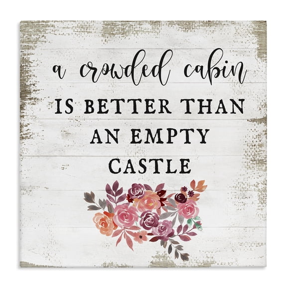 Stupell Industries Farmhouse Crowded Cabin Phrase Florals Canvas Art, 30 x 30, by Lil' Rue