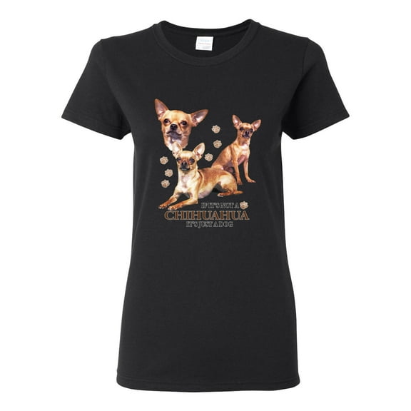 Wild Bobby, If It's Not a Chihuahua It's Just a Dog Gift, Women Graphic Tee, Black, Small