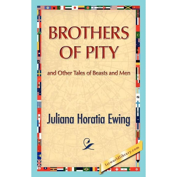 Brothers of Pity and Other Tales of Beasts and Men (Paperback)