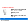 thumbnail image 2 of Parking Light Bulb - Compatible with 2010 - 2012 RX450h 2011, 2 of 2