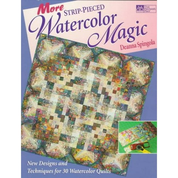Pre-Owned More Strip-Pieced Watercolor Magic: New Designs and Techniques for 30 Watercolor Quilts Paperback