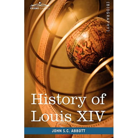 History of Louis XIV (Best Biography Of Louis Xiv)