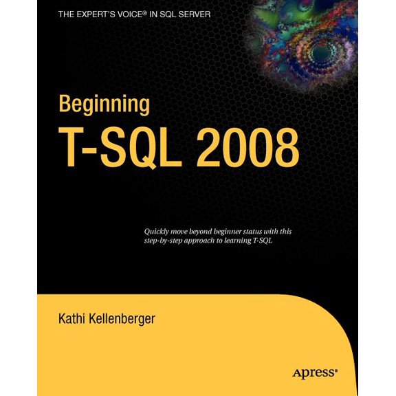 Books for Professionals by Professionals Beginning T-SQL 2008, (Paperback)