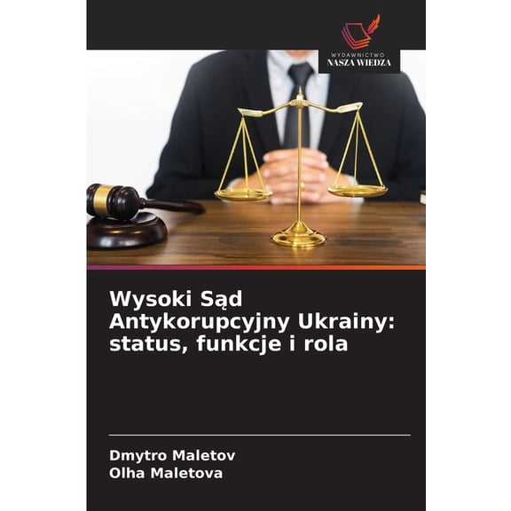Wysoki Sąd Antykorupcyjny Ukrainy: status, funkcje i rola, (Paperback)