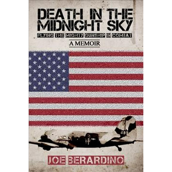 Death in the Midnight Sky: Flying the Mighty Gunship in Combat: A Memoir (Paperback)