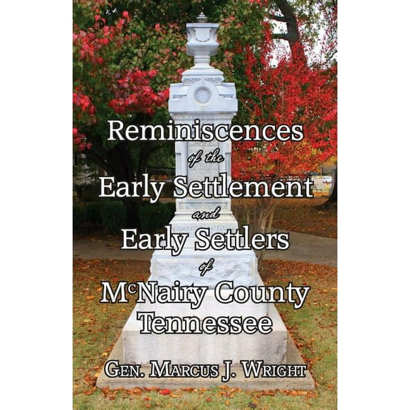 Braybree Vintage Edition: Reminiscences of the Early Settlement and Early Settlers of McNairy County Tennessee (Paperback)