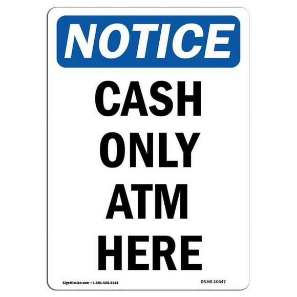 SignMission OS-NS-D-1824-V-10447 OSHA Notice Sign - Cash Only ATM Here