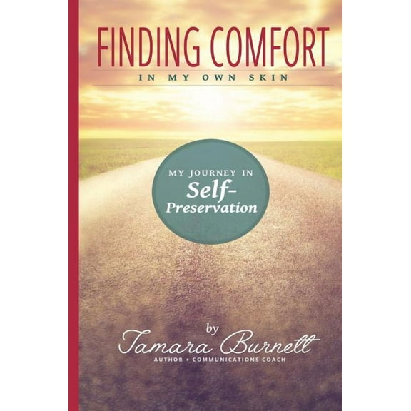 Finding Comfort in My Own Skin: My Journey in Self-Preservation (Paperback)
