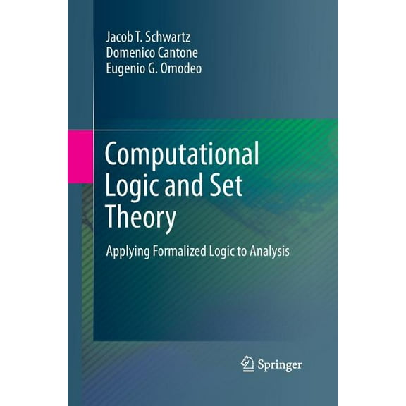 Computational Logic and Set Theory: Applying Formalized Logic to Analysis, (Paperback)