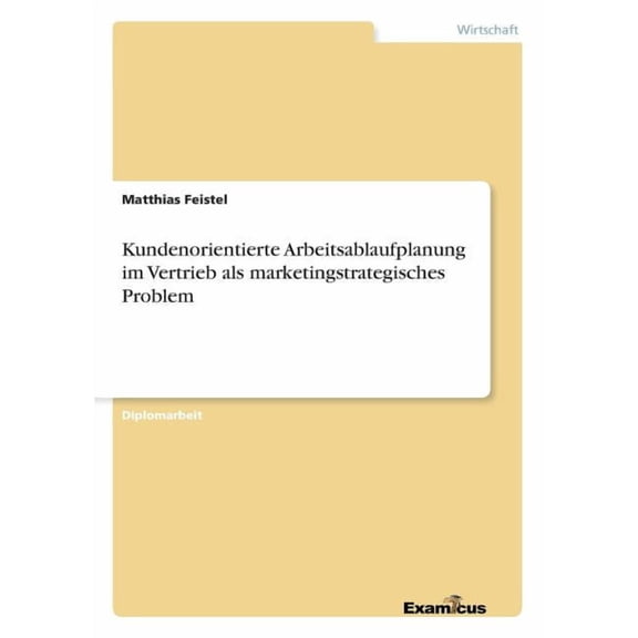 Kundenorientierte Arbeitsablaufplanung im Vertrieb als marketingstrategisches Problem, (Paperback)